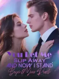 You Let Me Slip Away and Now I Stand Beyond Your Reach