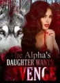 The Alpha's Daughter Wants Revenge cover