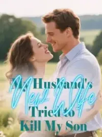 My Husband's New Wife Tried to Kill My Son