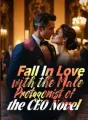 Fall In Love with the Male Protagonist of the CEO Novel cover