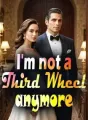 I'm not a Third Wheel anymore cover