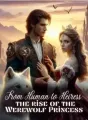 From Human to Heiress: The Rise of the Wolf Princess cover