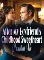 After My Boyfriend's Childhood Sweetheart Provoked Me cover