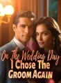 On The Wedding Day, I Chose The Groom Again! cover