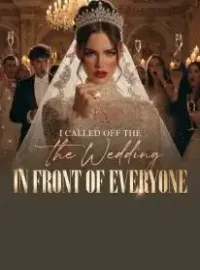 I Called Off the Wedding in Front of Everyone