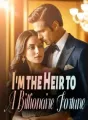 I'm the Heir to A Billionaire Fortune cover