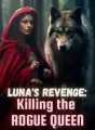 Luna's Revenge: Killing The Rogue Queen cover