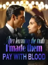 After learning the truth, I made them pay with blood!