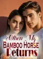 When My Bamboo Horse Returns cover