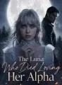 The Luna Who Died Loving Her Alpha cover