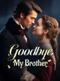 Goodbye, My Brother