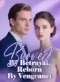 Burned By Betrayal, Reborn By Vengeance cover