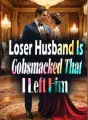 Loser Mate Is GOBSMACKED That I Left Him! cover