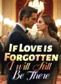If Love is Forgotten, I will Still Be There cover