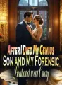 After I Died, My Genius Son and My Forensic Husband went Crazy cover