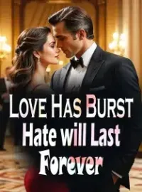 Love Has Burst: Hate will Last Forever