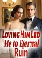 Loving Him Led Me to Eternal Ruin cover