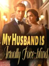 My Husband is Actually Face-blind!