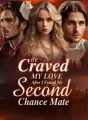 He Craved My Love After I Found My Second Chance Mate cover