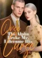 Once The Alpha Broke Me, I Became His Curse cover