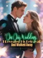 On Our Wedding, I Revealed His Betrayal And Walked Away cover
