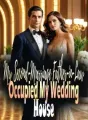 My Second-Marriage Father-in-Law Occupied My Wedding House cover