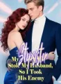 My Stepsister Stole My Husband, So I Took His Enemy cover