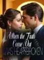 When the Truth Came Out, I was Heartbroken cover