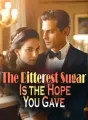 The Bitterest Sugar Is the Hope You Gave cover