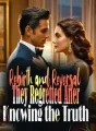 Rebirth and Reversal: They Regretted After Knowing the Truth cover