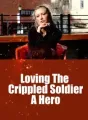 Loving The Crippled Soldier, A Hero cover