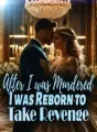 After I was Murdered, I was Reborn to Take Revenge! cover