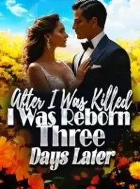 After I Was Killed, I Was Reborn Three Days Later