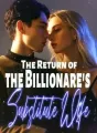 The Return of the Billionare's Substitute Wife cover