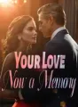 Your Love, Now a Memory cover