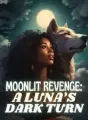 Moonlit Revenge: A Luna’s Dark Turn cover