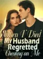 When I 'Died', My Husband Regretted Cheating on Me cover