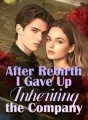 After Rebirth, I Gave Up Inheriting the Company cover