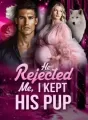 He Rejected Me, I Kept His Pup cover