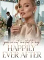 Dear Ex, You’re Not Invited To My Happily Ever After cover