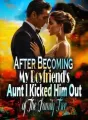 After Becoming My Boyfriend's Aunt, I Kicked Him Out of The Family Tree cover