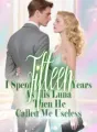 I SPENT FIFTEEN YEARS AS HIS LUNA THEN HE CALLED ME USELESS cover