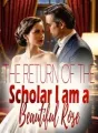 The Return of the Scholar: I am a Beautiful Rose cover