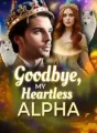 Goodbye, My Heartless Alpha cover