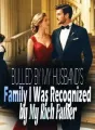 Bullied by My Husband's Family, I Was Recognized by My Rich Father cover