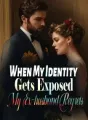 When My Identity Gets Exposed, My Ex-husband Regrets! cover