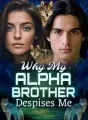 Why My Alpha Brother Despises Me cover