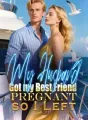 My Husband Got my Best Friend Pregnant, so I Left cover