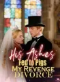 His Ashes Fed to Pigs My Revenge Divorce cover