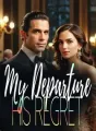 My Departure, His Regret cover